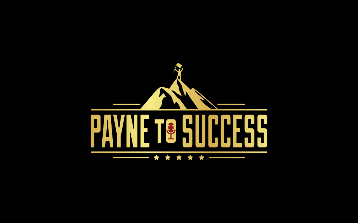 Payne to Success Podcast — motivational podcast for people pushing through struggle